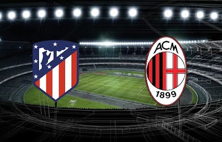 Prediksi Bola Atletico Madrid – AC Milan 03h00 25/11/2021