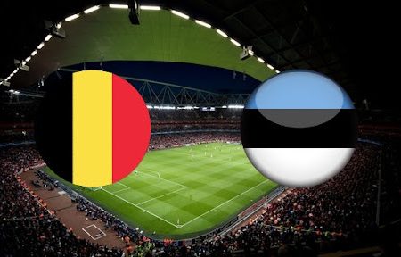 Prediksi Bola Belgium – Estonia 02h45 14/11/2021