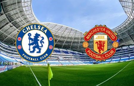 Prediksi Bola Chelsea – Man United  23h30 28/11/2021