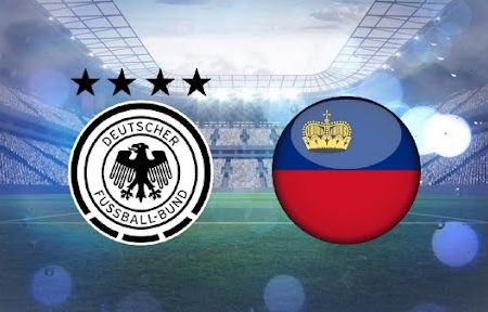 Prediksi Bola Germany – Liechtenstein 02h45 12/11/2021