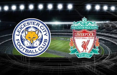 Prediksi Bola Leicester – Liverpool 03h00 29/12/2021