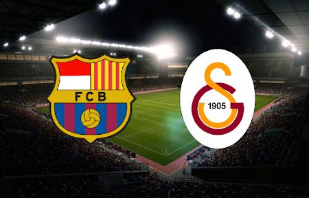 Prediksi Bola Barca – Galatasaray 03h00 11/03/2022