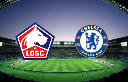 Prediksi Bola Lille – Chelsea 03h00 17/03/2022