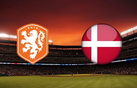 Prediksi Bola Netherlands – Denmark 02h45 27/03/2022